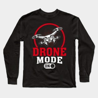 Drone Mode On Funny Drone Pilot Retro Long Sleeve T-Shirt